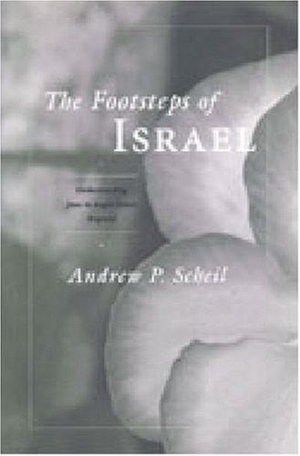 The Footsteps Of Israel Understanding Jews In Anglosaxon England Andrew P Scheil