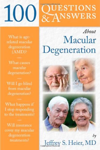 100 Questions Answers About Macular Degeneration 1st Edition Jeffrey Heier