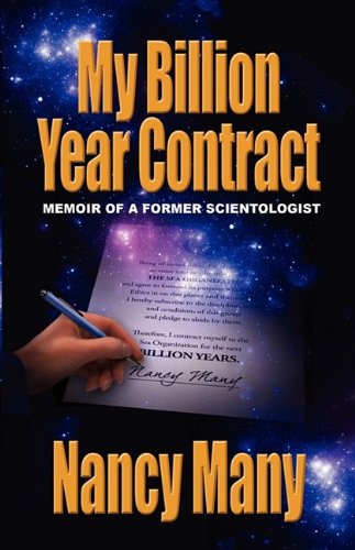 My Billion Year Contract Memoir Of A Former Scientologist First Nancy Many