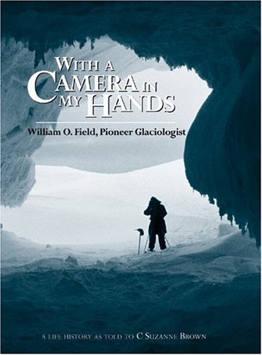 With A Camera In My Hands A Life History William Osgood Field