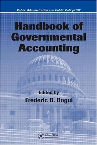 Handbook Of Governmental Accounting Public Administration And Public Policy 152 1st Edition Frederic B Bogui