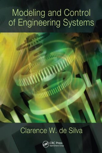 Modeling And Control Of Engineering Systems 1st Edition Clarence W De Silva