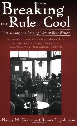 Breaking The Rule Of Cool Interviewing And Reading Women Beat Writers Nancy M Grace
