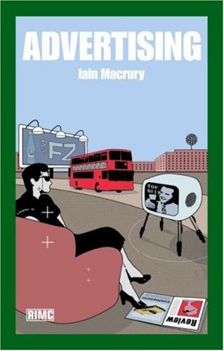 Advertising Routledge Introductions To Media And Communications 1st Edition Iain Macrury