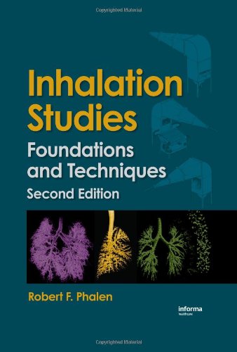 Inhalation Studies Foundations And Techniques Second Edition Second Edition Robert F Phalen