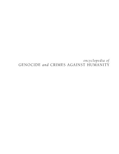 Encyclopedia Of Genocide And Crimes Against Humanity Volume 1 Ah Dinah Shelton Editor