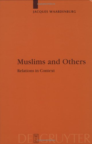 Muslims And Others Relations In Context Jacques Waardenburg