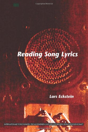 Reading Song Lyrics Internationale Forschungen Zur Allgemeinen Und Vergleichenden Literaturwissenschaft Lars Eckstein