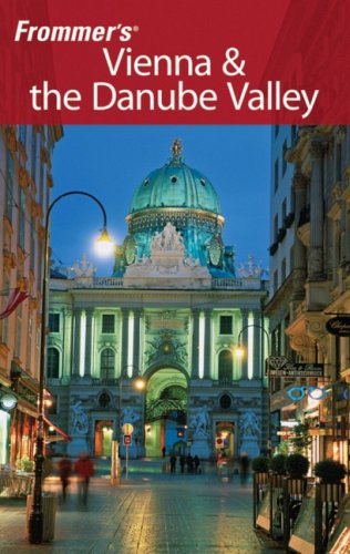 Frommers Vienna The Danube Valley Frommers Complete Guides 7th Darwin Porter