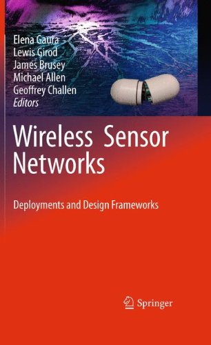 Wireless Sensor Networks Deployments And Design Frameworks 1st Edition Elena Gaura