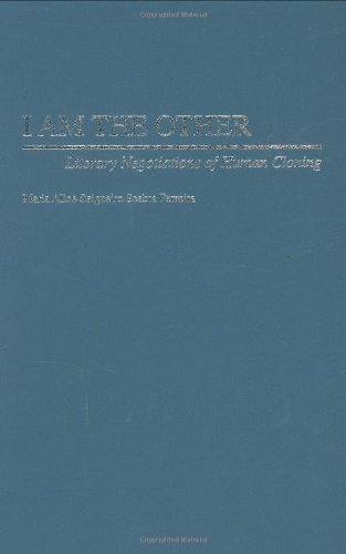 I Am The Other Literary Negotiations Of Human Cloning Issue 85 First Edition Maria Aline Seabra Ferreira