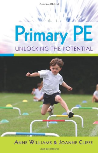 Primary Pe Unlocking The Potential 1st Edition Anne Williams
