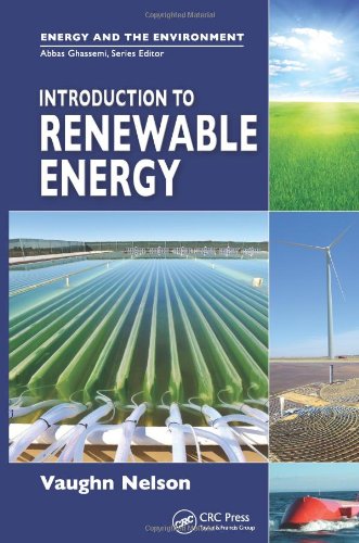 Introduction To Renewable Energy Energy And The Environment Series 1st Edition Nelson