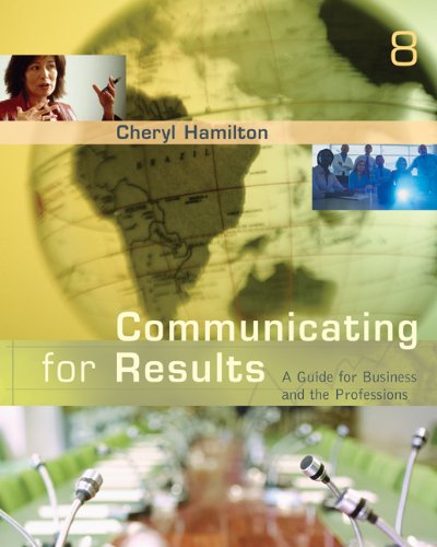 Communicating For Results A Guide For Business And The Professions 8th Edition Cheryl Hamilton