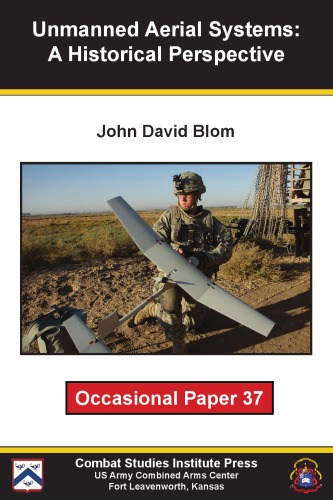Unmanned Aerial Systems A Historical Perspective John David Blom