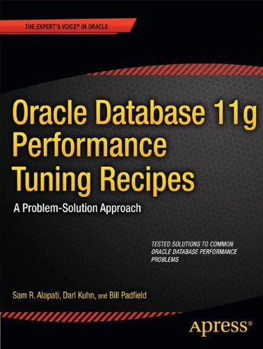 Oracle Database 11g Performance Tuning Recipes A Problemsolution Approach 1st Edition Sam Alapati