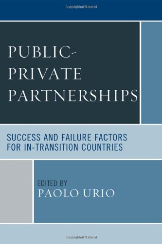 Publicprivate Partnerships Success And Failure Factors For Intransition Countries Paolo Urio