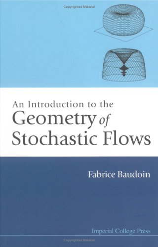 An Introduction To The Geometry Of Stochastic Flows Fabrice Baudoin