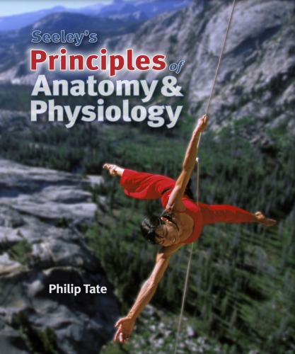 Seeleys Principles Of Anatomy Physiology Philip Tate