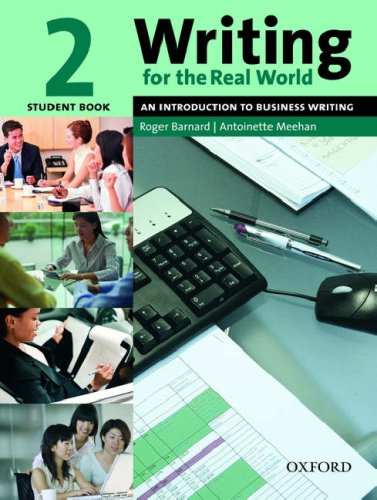 Writing For The Real World 2 An Introduction To Business Writing Student Book Roger Barnard