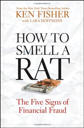 How To Smell A Rat The Five Signs Of Financial Fraud Ken Fisher