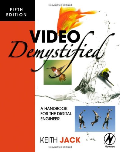 Video Demystified A Handbook For The Digital Engineer 5th Edition 5th Edition Keith Jack