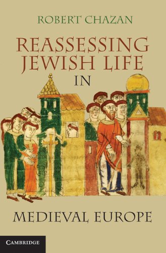 Reassessing Jewish Life In Medieval Europe Robert Chazan