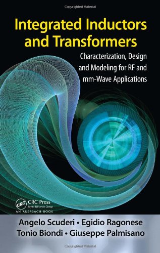Integrated Inductors And Transformers Characterization Design And Modeling For Rf And Mmwave Applications 1st Edition Egidio Ragonese
