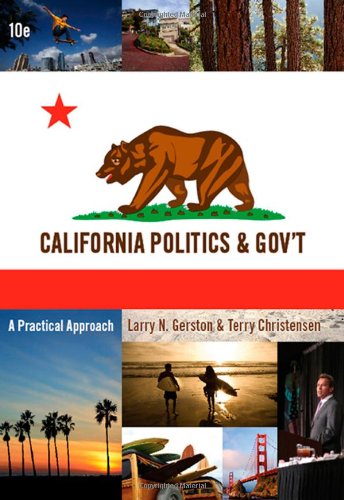 California Politics And Government A Practical Approach 10th Edition Larry N Gerston