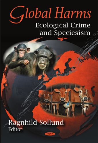 Global Harms Ecological Crime And Speciesism Ragnhild Sollund