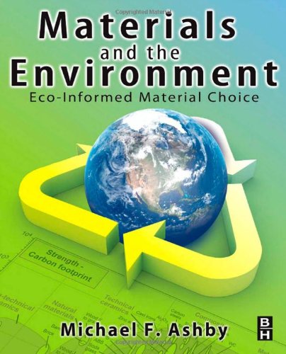 Materials And The Environment Ecoinformed Material Choice 1st Edition Michael F Ashby