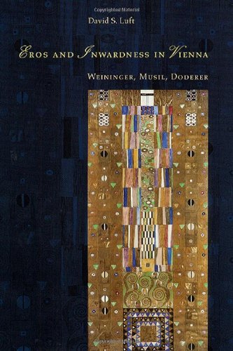 Eros And Inwardness In Vienna Weininger Musil Doderer 1st Edition David S Luft