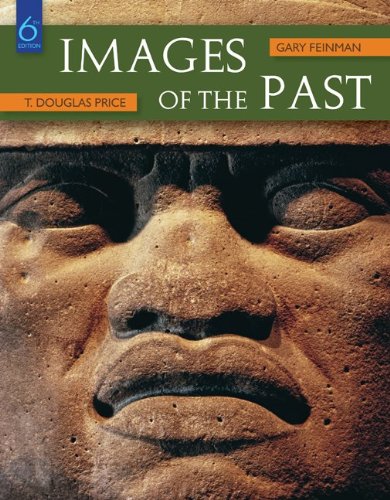 Images Of The Past 6th Edition 6th T Douglas Price Gary Feinman