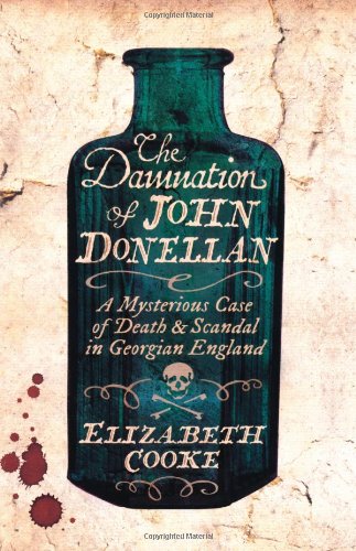 The Damnation Of John Donellan A Mysterious Case Of Death And Scandal In Georgian England 1st Edition Elizabeth Mcgregor