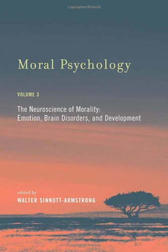 Moral Psychology Volume 3 The Neuroscience Of Morality Emotion Brain Disorders And Development 1st Edition Walter Sinnottarmstrong