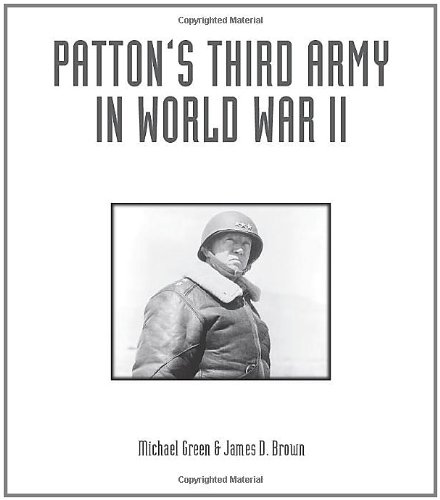 Pattons Third Army In World War Ii An Illustrated History First Michael Green