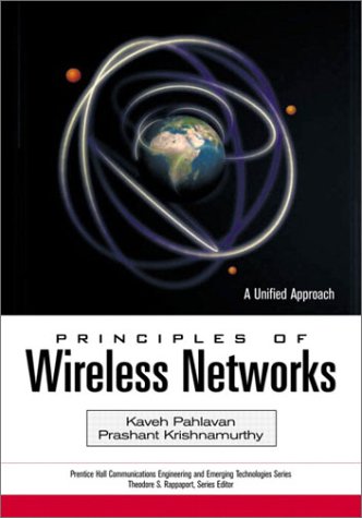 Principles Of Wireless Networks A Unified Approach Prentice Hall Communications Engineering And Emerging Technologies Series Kaveh Pahlavan