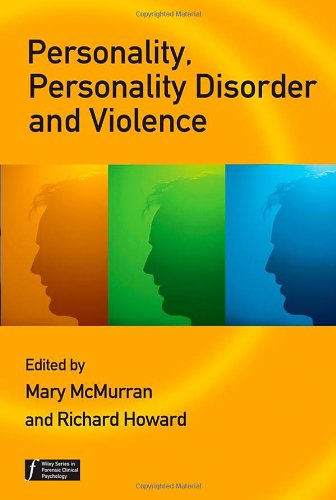 Personality Personality Disorder And Violence An Evidence Based Approach Wiley Series In Forensic Clinical Psychology 1st Edition Mary Mcmurran