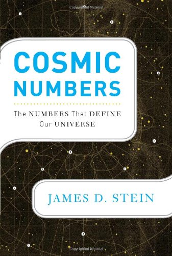 Cosmic Numbers The Numbers That Define Our Universe James D Stein