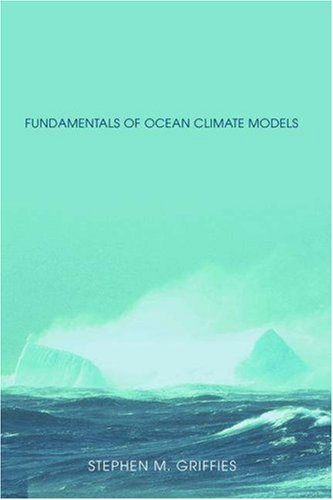 Fundamentals Of Ocean Climate Models Stephen M Griffies
