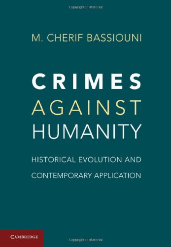 Crimes Against Humanity Historical Evolution And Contemporary Application M Cherif Bassiouni
