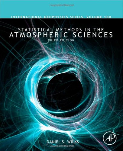 Statistical Methods In The Atmospheric Sciences 3rd Edition Daniel S Wilks Eds