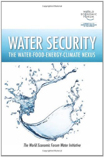 Water Security The Waterfoodenergyclimate Nexus 1st Edition The World Economic Forum Water Initiative