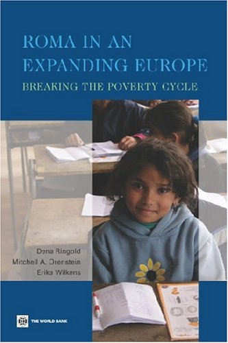 Roma In An Expanding Europe Breaking The Poverty Cycle Dena Ringold