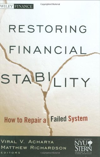 Restoring Financial Stability How To Repair A Failed System Wiley Finance 1st Edition Viral V Acharya