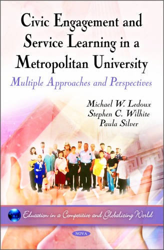 Civic Engagement And Service Learning In A Metropolitan University Multiple Approaches And Perspectives Michael W Ledoux