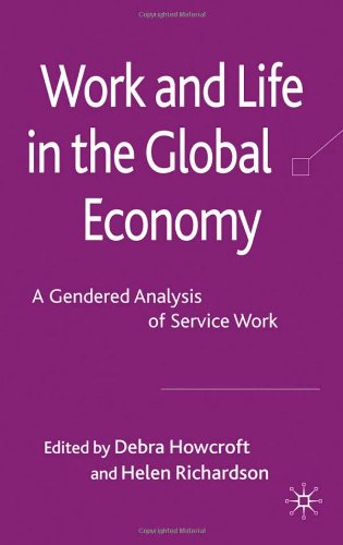 Work And Life In The Global Economy A Gendered Analysis Of Service Work Debra Howcroft