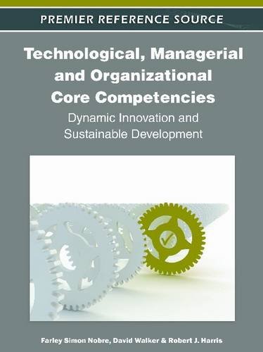 Technological Managerial And Organizational Core Competencies Dynamic Innovation And Sustainable Development 1st Edition Farley Simon Nobre