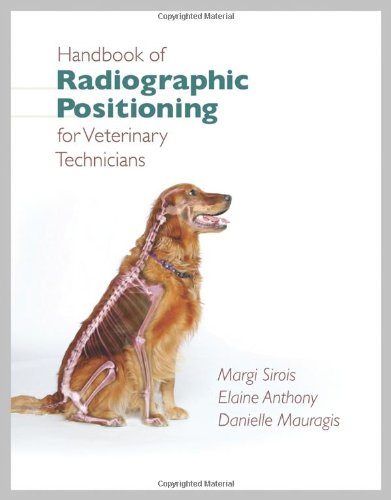Handbook Of Radiographic Positioning For Veterinary Technicians 1st Edition Margi Sirois
