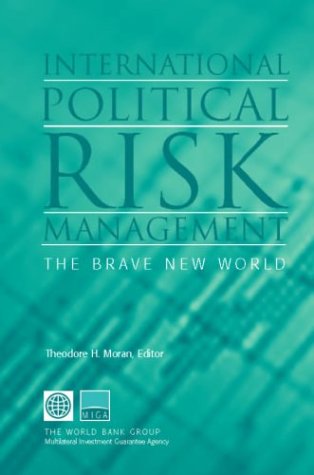 International Political Risk Management The Brave New World V 2 Theodore H Moran